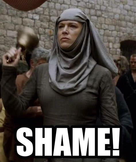 Shamed meme. With Tenor, maker of GIF Keyboard, add popular Shame Game Of Thrones animated GIFs to your conversations. Share the best GIFs now >>> 