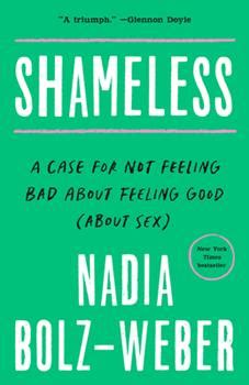 Read Online Shameless A Sexual Reformation By Nadia Bolzweber
