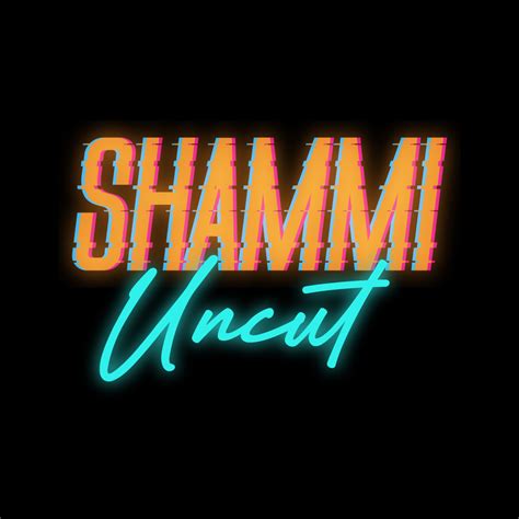 Shammi Uncut