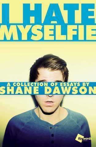 Shane Dawson (Author of I Hate Myselfie) - Goodreads