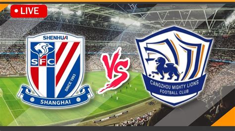 Shanghai Port FC vs Cangzhou Mighty Lions free live score and …