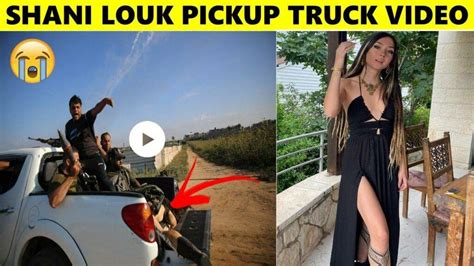 Shani louk video truck. The bone fragment, combined with the circumstances surrounding the October 7 attack and video that appeared to show Louk unconscious on the back of a Hamas truck, led investigators to conclude ... 