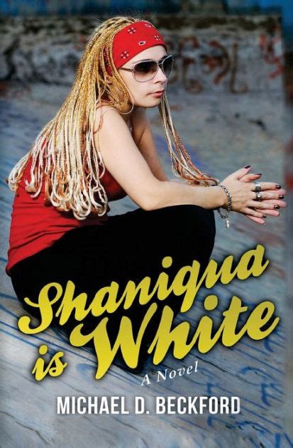 Read Shaniqua Is White By Michael D Beckford