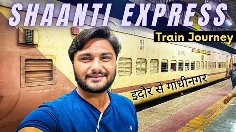 Shanti Express Indore to Gandhinagar sleeper class train journey ...