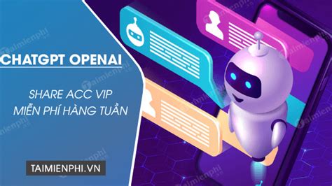 Share acc ChatGPT OpenAI miễn phí vĩnh viễn - KỸ NĂNG MỚI