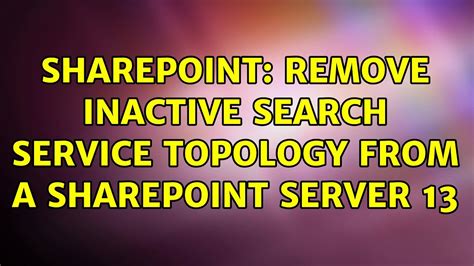 Sharepoint: Remove inactive search service topology from a