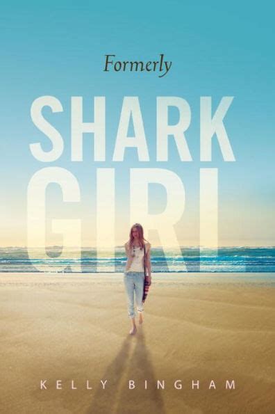 Read Shark Girl Shark Girl 1 By Kelly Bingham