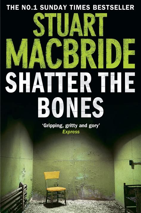 Read Online Shatter The Bones Logan Mcrae 7 By Stuart Macbride