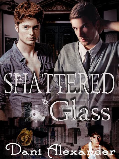 Read Online Shattered Glass Shattered Glass 1 By Dani Alexander