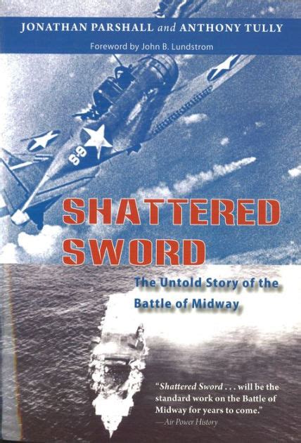 Full Download Shattered Sword The Untold Story Of The Battle Of Midway By Jonathan Parshall