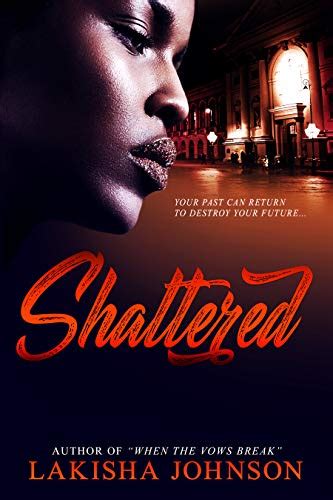 Read Online Shattered By Lakisha Johnson