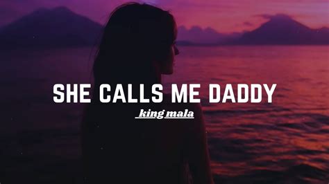 She Calls Me "Daddy" KiNG MALA Lyrics, Song Meanings, …