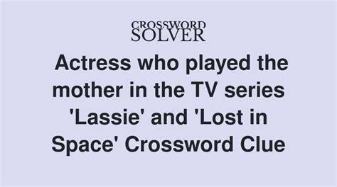 She Played The Mother On "Lassie" Crossword Clue