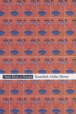 Read Online She Has A Name By Kamilah Aisha Moon