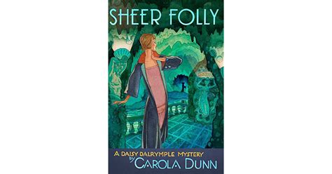 Read Online Sheer Folly Daisy Dalrymple 18 By Carola Dunn