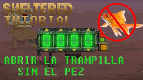 Sheltered - Tutorial - Como abrir la trampilla sin tener el