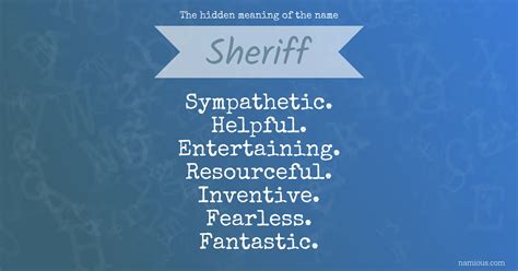 Sheriff personality meaning.  The name of Sheriff creates a very aggressive ...