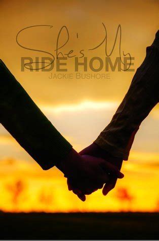 Read Online Shes My Ride Home By Jackie Bushore