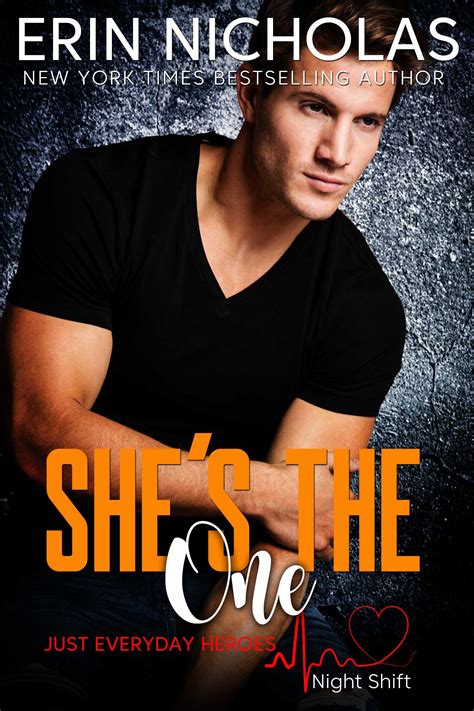 Read Shes The One Just Everyday Heroes Night Shift 1 By Erin Nicholas