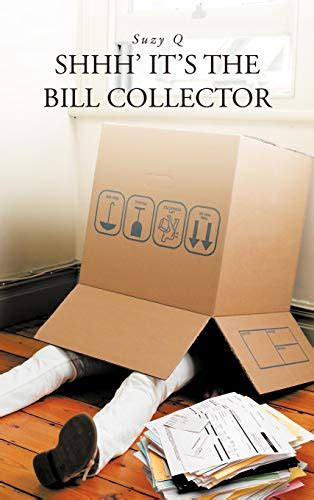 Shhh It s the Bill Collector