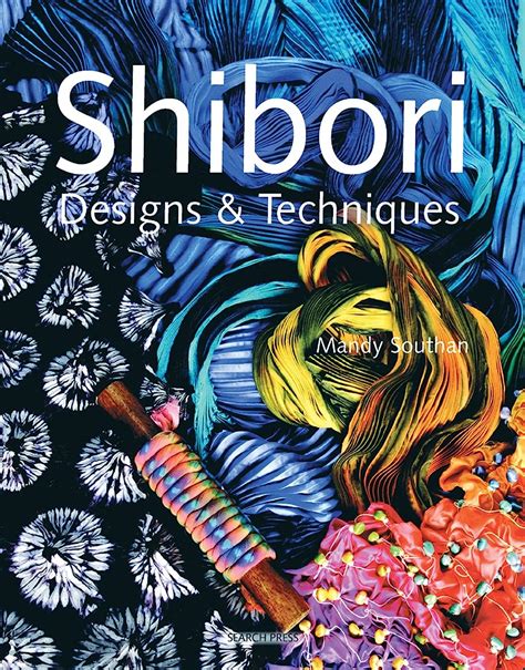 Full Download Shibori Designs  Techniques By Mandy Southan