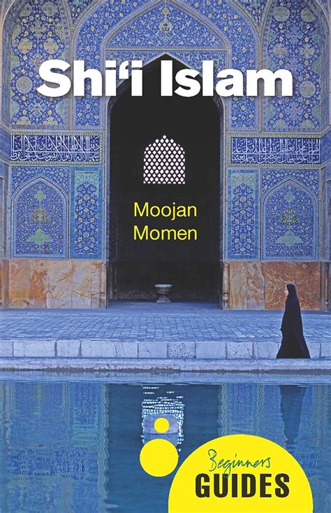 Read Shii Islam A Beginners Guide By Moojan Momen