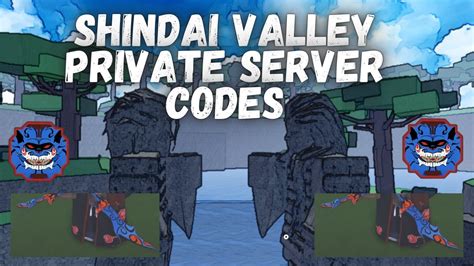 Shindo Life Shindai Valley Codes - Private Servers A plethora of Private Server codes as well as the sub capabilities including ninja tools and the companions for farming within Shindai Valley . All private server codes (all zones and game types) are available here. Shindo Life Shindai Valley Codes - Private Servers Codes List. 