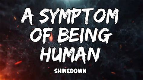 Shinedown a symptom of being human lyrics. Things To Know About Shinedown a symptom of being human lyrics. 
