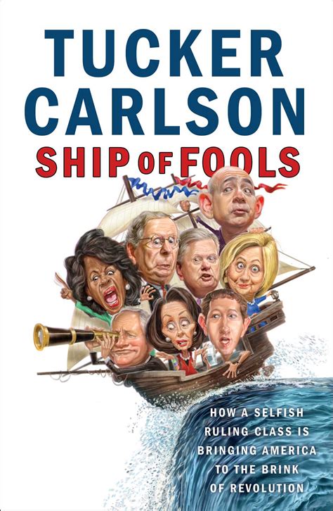 Download Ship Of Fools How A Selfish Ruling Class Is Bringing America To The Brink Of Revolution By Tucker Carlson