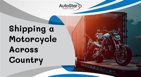 Shipping a motorcycle across country. Whether you drive a Kawasaki or a Harley Davidson, your motorcycle is likely valued at thousands of dollars. If you had to borrow money to purchase your motorcycle, your vehicle ha... 