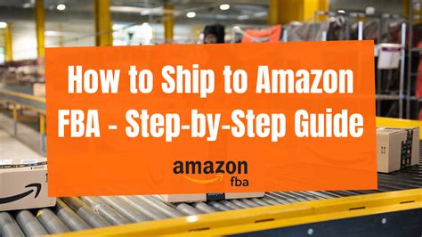 Shipping to Amazon FBA: A 6-Step Guide - AMZ Prep