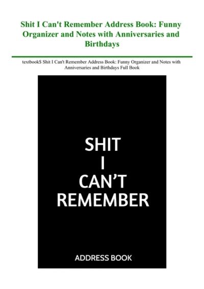 Read Online Shit I Cant Remember Address Book Funny Organizer And Notes With Anniversaries And Birthdays By Hello Planners