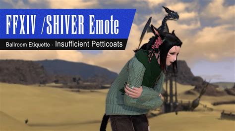 Shiver emote ffxiv. To earn the FFXIV Wow Emote you’ll need to collect a handful of Sil’dihn Potsherds. You get Sil’dihn Potsherds as a reward for completing the Sil’dihn Subterrane variant dungeon, one of the new dungeons added with the FF14 6.25 update. However, before being able to play this dungeon, you’ll need to complete the “A Key to the Past ... 