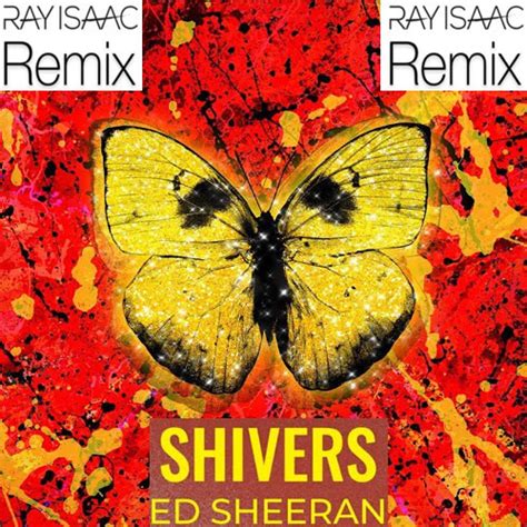 Shivers (RAY ISAAC Remix) - Ed Sheeran - SoundCloud