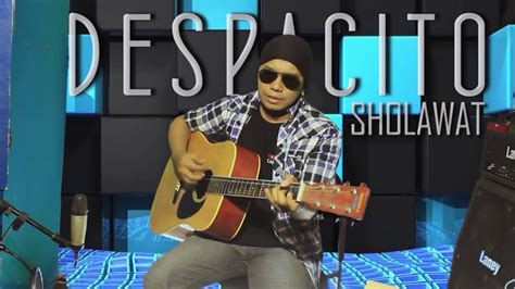 Sholawat despacito.  #Shalawat#Despacito#Aleehya Despacito - ﷺ Versi Sholawat Kis...