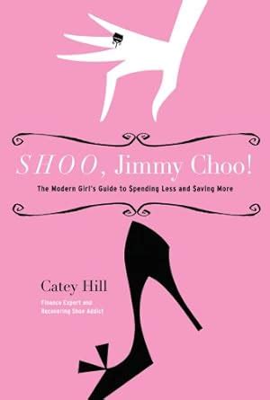 Shoo jimmy choo the modern girls guide to spending less and saving more. - Dictionnaire du contentieux commercial et industriel.