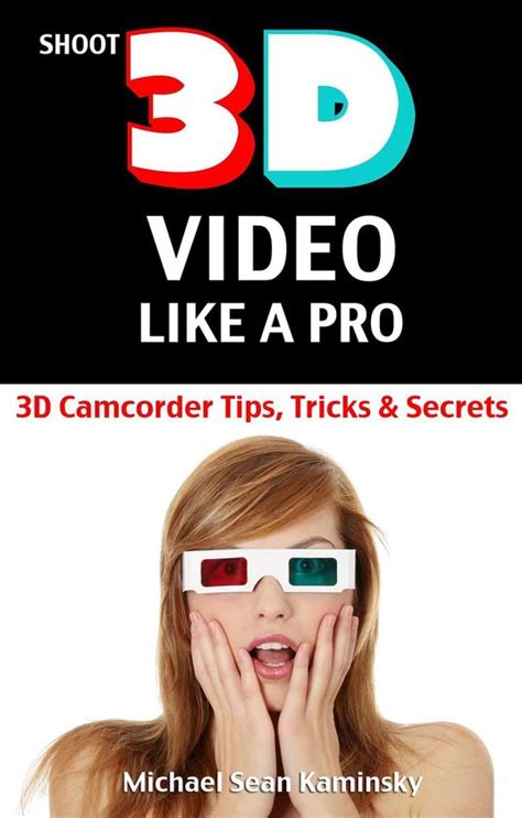 Shoot 3d video like a pro 3d camcorder tips tricks secrets the 3d movie making guide they forgot to include. - Toyota hilux surf 89 service repair manual.