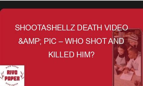Shootashellz death video. Shoota Shellz was shot and died on the morning of July 10. According to other stories, he departed in his vehicle. Someone just released images of Shootashellz’s death on … 