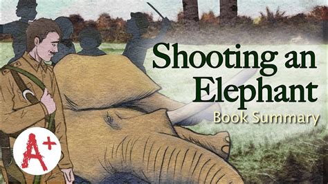 Shooting An Elephant Summary - duanelucas305viral.blogspot.com