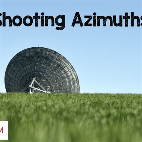 Shooting Azimuths – Shooting Azimuths