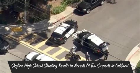 Shooting at Skyline High in Oakland results in 2 arrests