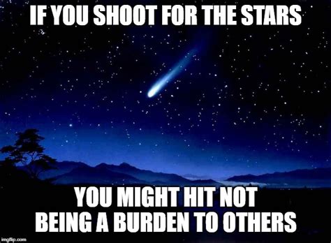 Browse and add captions to Shooting Star memes. Create. Make a Meme Make a GIF Make a Chart Make a Demotivational Flip Through Images. ... Blank Template. its a long looooong way. by Blazing_WEST. 2,267 views, 62 upvotes, 16 comments. share. Imgflip Pro Basic removes all ads. Shooting Star.. 