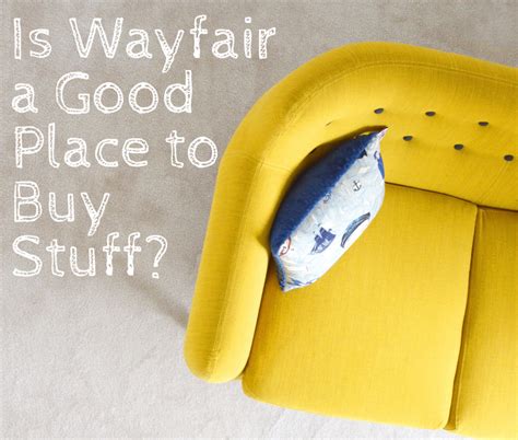 When shopping on Wayfair, be sure to use the Amazon Assistant add-on for your web browser. ... I have bought from Wayfair a few times since they offer 30-day return (even on big furniture like dining table and stuff), however I would recommend reading the reviews, check the real pictures and purchase from Paypal to have buyer protection. I once ....