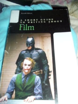 Short Guide To Writing About Film A 7th Edition