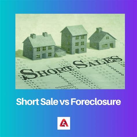 Short Sale vs Foreclosure Difference and Comparison