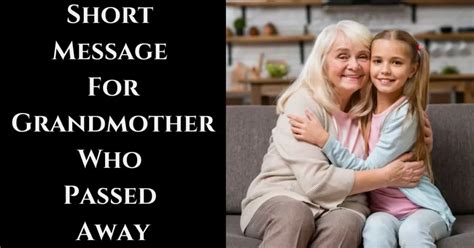 Short message for grandmother who passed away.  For someone experiencing a grandmoth...