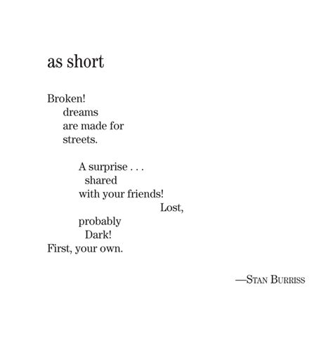 Short poems. The short poem is more challenging to write than a longer poem. It seeks to make every word count and mean exactly what is intended. A short poem has the added benefit of getting the message of poem through to the reader in a succinct way. There are many traditional styles of humorous short poems. The challenge is in getting your words into … 
