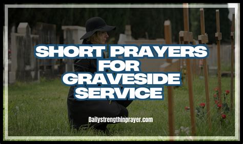Short prayers for graveside service. These 15 short prayers will help guide yo...