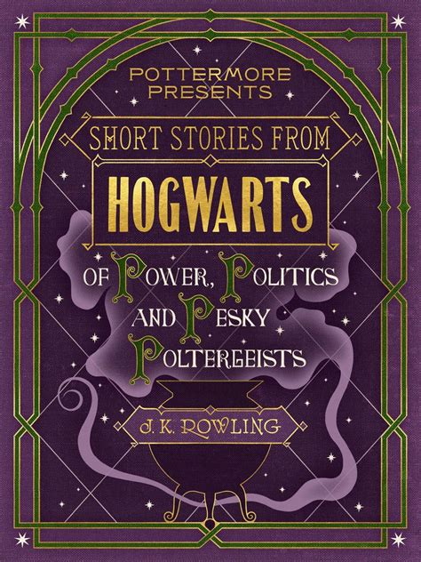 Read Online Short Stories From Hogwarts Of Power Politics And Pesky Poltergeists Pottermore Presents 2 By Jk Rowling