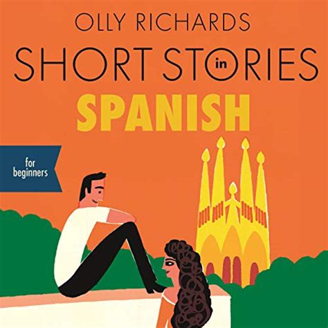 Full Download Short Stories In Spanish For Beginners Read For Pleasure At Your Level Expand Your Vocabulary And Learn Spanish The Fun Way Teach Yourself Book 1 By Olly Richards